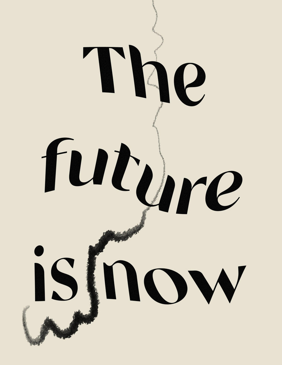 The Future is Now - Printree.ch minimalistischen Lebensstil, Poster, spruch, Typografie, Wort